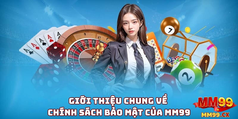 Chính Sách Bảo Mật 2 Giới Thiệu Chung Về Chính Sách Bảo Mật Của MM99