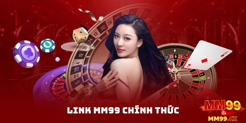 Link MM99 mới nhất 2025: Cập nhật link vào MM99 không bị chặn 2 Link MM99 Là Gì?