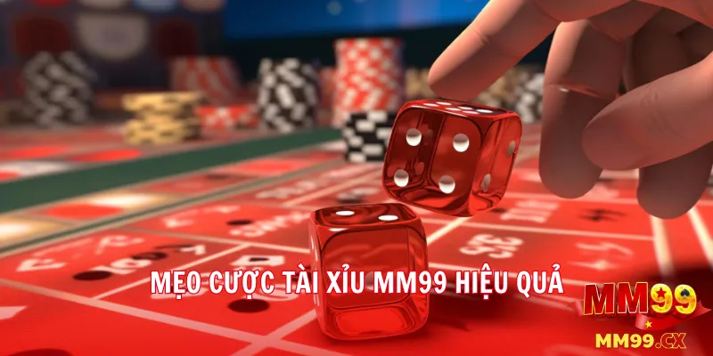 Mẹo cược Tài xỉu mm99 hiệu quả