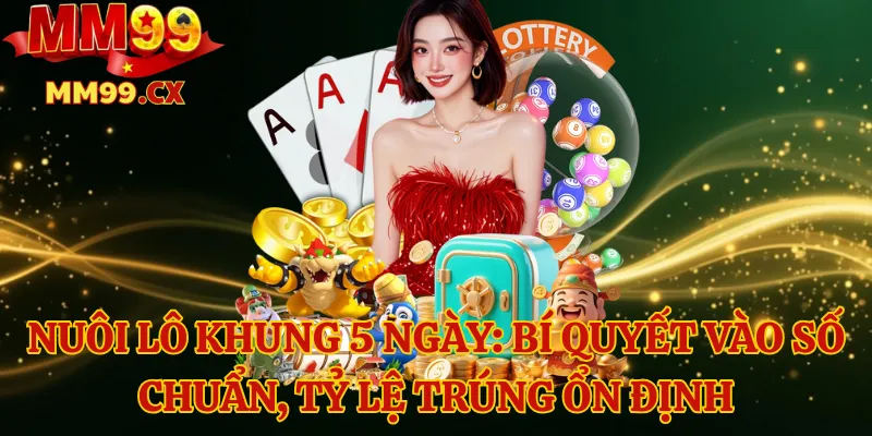 Nuôi lô khung 5 ngày