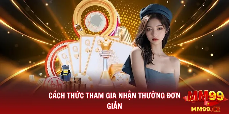 Cách thức tham gia nhận thưởng đơn giản