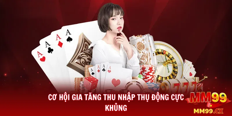 Cơ hội gia tăng thu nhập thụ động cực khủng